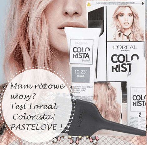 Pastelowe włosy? Testujemy Loreal Colorista! -